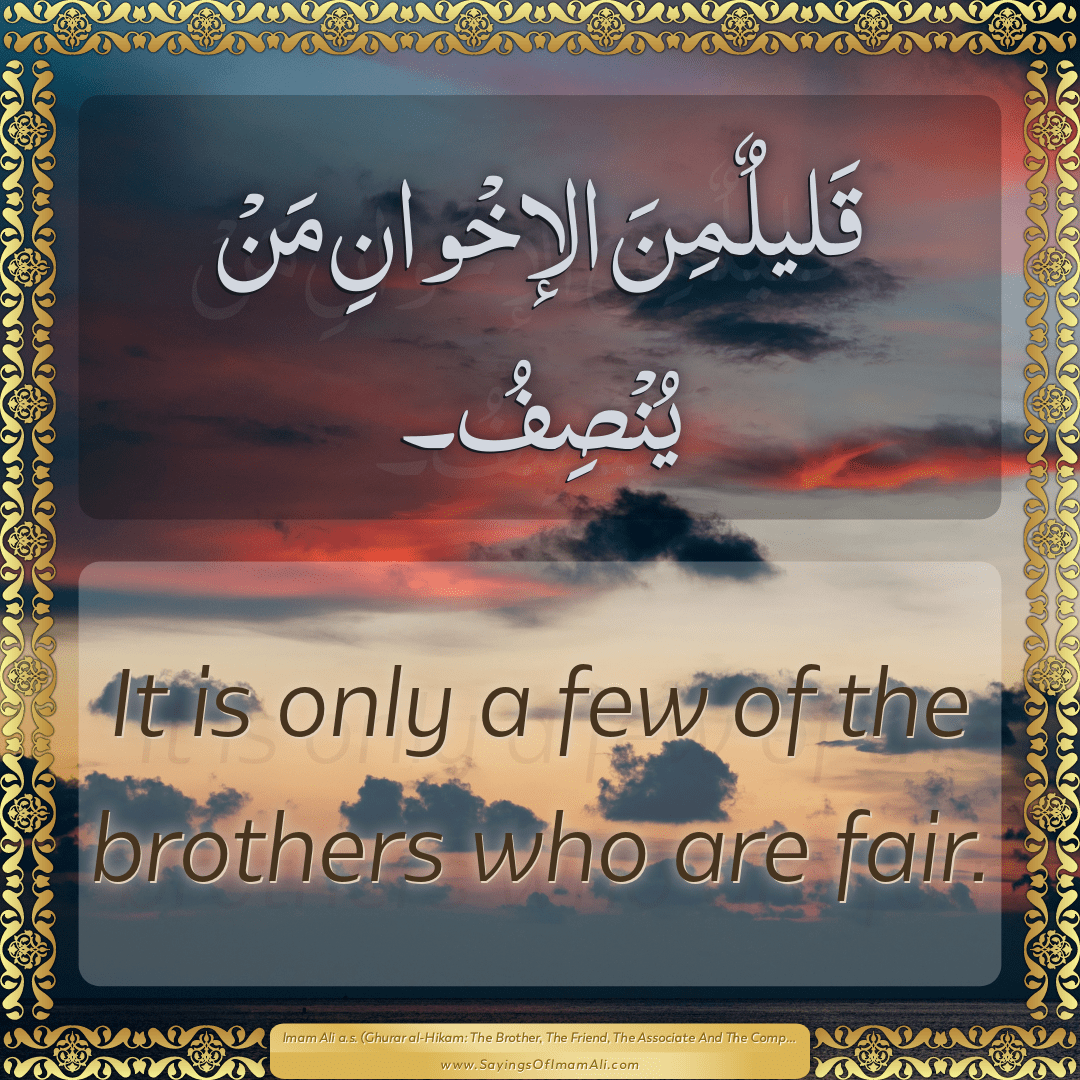 It is only a few of the brothers who are fair.